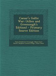 Caesar's Gallic War (Allen and Greenough's Edition) - Primary Source Edition,1294728342,9781294728344