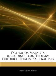 Articles On Orthodox Marxists, including Leon Trotsky, Friedrich Engels, Karl Kautsky,1242990208,9781242990205