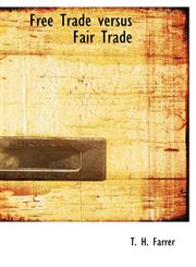 Free Trade versus Fair Trade,1117771482,9781117771489
