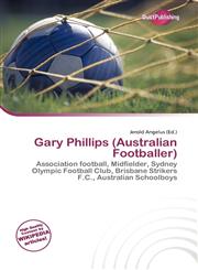 Gary Phillips (Australian Footballer),613676847X,9786136768472
