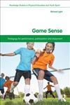 Game Sense Pedagogy for Performance, Participation and Enjoyment 1st Edition,0415532884,9780415532884