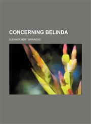 Concerning Belinda,1151693073,9781151693075