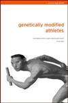 Genetically Modified Athletes Biomedical Ethics, Gene Doping and Sport,0415298806,9780415298803
