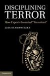 Disciplining Terror How Experts Invented 'Terrorism',1107026636,9781107026636