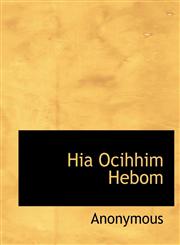 Hia Ocihhim Hebom,1140503219,9781140503217