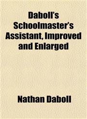 Daboll's Schoolmaster's Assistant, Improved and Enlarged,1152016938,9781152016934