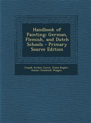 Handbook of Painting German, Flemish, and Dutch Schools,128971262X,9781289712624