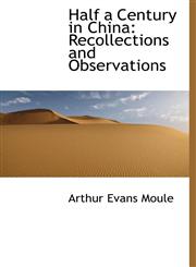 Half a Century in China Recollections and Observations,1115581619,9781115581615