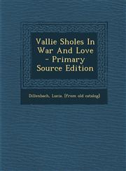 Vallie Sholes In War And Love - Primary Source Edition,1293063231,9781293063231