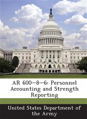 AR 600-8-6 Personnel Accounting and Strength Reporting,1288894104,9781288894109