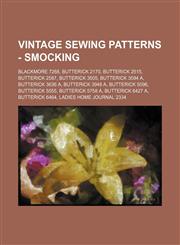 Vintage Sewing Patterns - Smocking Blackmore 7268, Butterick 2170, Butterick 2515, Butterick 2587, Butterick 3505, Butterick 3594 A, Butterick 3636 A, Butterick 3948 A, Butterick 5096, Butterick 5555, Butterick 5758 A, Butterick 6427 A, Butterick 6464, L,1234690322,9781234690328