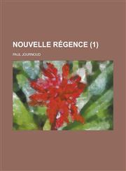 Nouvelle Regence (1),1234174987,9781234174989