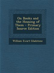 On Books and the Housing of Them - Primary Source Edition,1293784265,9781293784266