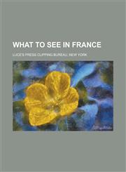 What to See in France,1236995759,9781236995759
