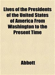 Lives of the Presidents of the United States of America From Washington to the Present Time,1152852140,9781152852143