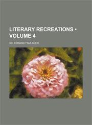 Literary recreations (Volume 4),1150075201,9781150075209