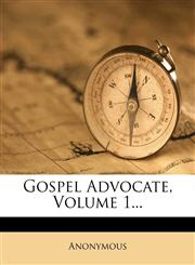 Gospel Advocate, Volume 1...,1270887513,9781270887515