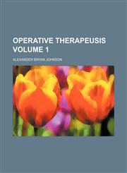 Operative therapeusis Volume 1,1153412845,9781153412841