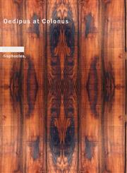 Oedipus at Colonus,1437530974,9781437530971