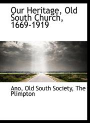Our Heritage, Old South Church, 1669-1919,1140617796,9781140617792