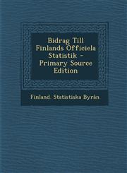 Bidrag Till Finlands Officiela Statistik - Primary Source Edition,1287613306,9781287613305