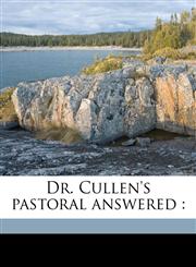 Dr. Cullen's pastoral answered,1175053678,9781175053671