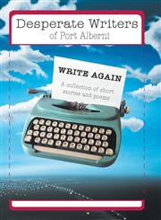 Desperate Writers of Port Alberni Write Again - A Collection of Short Stories and Poems,1460223268,9781460223260