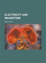 Electricity and Magnetism,1236722507,9781236722508