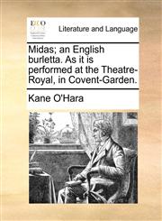 Midas; an English burletta. As it is performed at the Theatre-Royal, in Covent-Garden.,1140936638,9781140936633