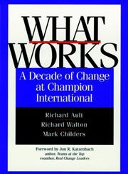 What Works A Decade of Change at Champion International 1st Edition,0787941816,9780787941819