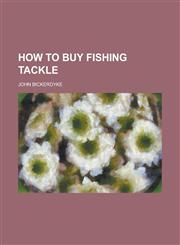 How to Buy Fishing Tackle,1151715751,9781151715753