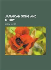 Jamaican Song and Story,1236716019,9781236716019