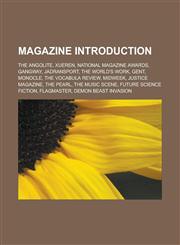 Magazine Introduction The Angolite, Xueren, National Magazine Awards, Gangway, Jadransport, the World's Work, Gent, Monocle,1157378412,9781157378419