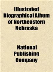 Biographical Album of Northeastern Nebraska,1152822918,9781152822917
