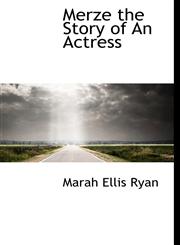 Merze the Story of an Actress,1115334638,9781115334631