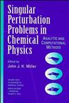 Single Perturbation Problems in Chemical Physics Analytic and Computational Methods 1st Edition,0471115312,9780471115311