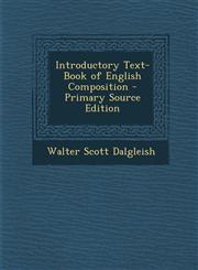 Introductory Text-Book of English Composition,1289401780,9781289401788