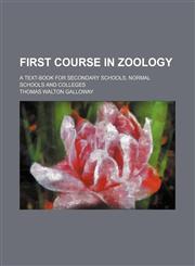 First course in zoology; a text-book for secondary schools, normal schools and colleges,1130148629,9781130148626