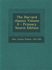 Harvard Classics Volume 8,1287675484,9781287675488