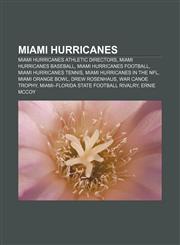 Miami Hurricanes Miami Hurricanes athletic directors, Miami Hurricanes baseball, Miami Hurricanes football, Miami Hurricanes tennis,115721746X,9781157217466