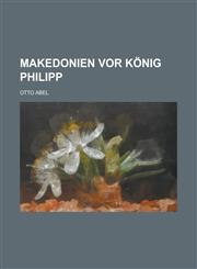 Makedonien VOR Konig Philipp,115344044X,9781153440448