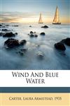 Wind and blue water,1172217432,9781172217434