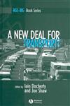 A New Deal for Transport The UK's Struggle with the Sustainable Transport Agenda,140510631X,9781405106313