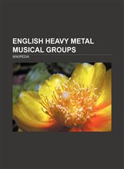 English heavy metal musical groups Led Zeppelin, Black Sabbath, Deep Purple, Iron Maiden, Motörhead, UFO, Napalm Death, Rainbow, Pitchshifter,1156669685,9781156669686