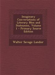 Imaginary Conversations of Literary Men and Statesmen, Volume 1 - Primary Source Edition,1295428466,9781295428465