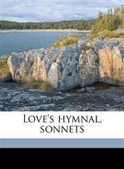 Love's hymnal, sonnets,117681236X,9781176812369