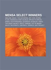 Mensa Select winners Abalone, Magic: The Gathering, Set, Hive, DVONN, Fluxx, Ingenious, Khet, Blokus, Apples to Apples, Zendo, Scattergories,1155786785,9781155786780
