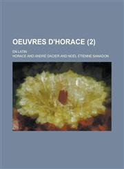 Oeuvres D'Horace; En Latin (2 ),1234519429,9781234519421