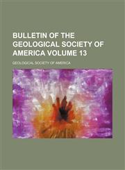 Bulletin of the Geological Society of America Volume 13,1153576597,9781153576598