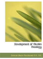 Development of Muslim Theology,1116993120,9781116993127